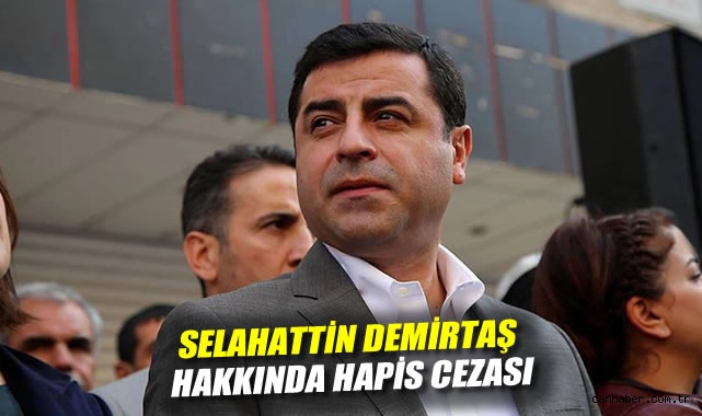 Demirtaş’a ‘Cumhurbaşkanına hakaret’ cezası!