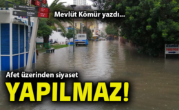 Siyaset Dolu Zamanlarda Afet Nasıl Unutulur?