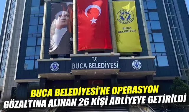 Buca Belediyesi’nde Rüşvet Operasyonu: 26 Şüpheli!