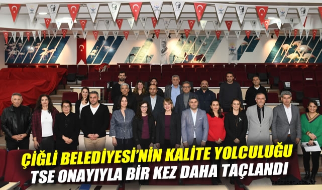 Çiğli Belediyesi’ne 3 Yıl Süreyle Kalite Belgesi