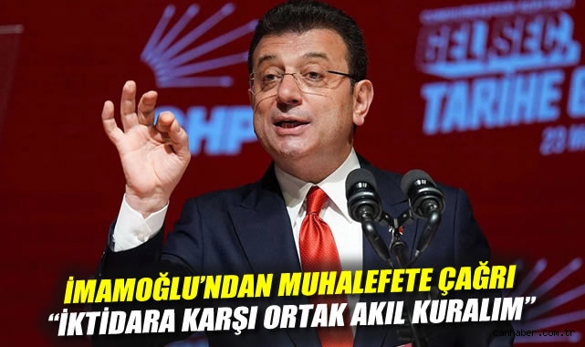 İmamoğlu’ndan Muhalefete Tarihi Çağrı!