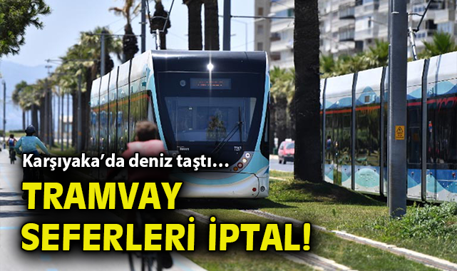 Karşıyaka Tramvayı Seferleri Sınırlı Hizada!