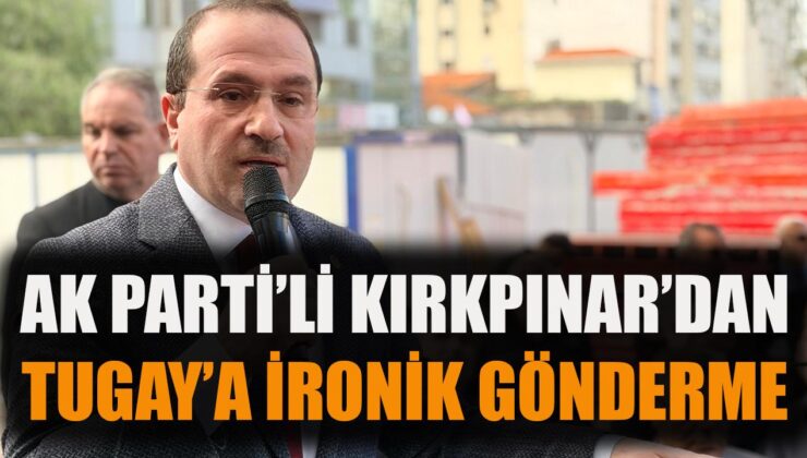 Başkan Tugay’a Ironik Eleştiri: Her Şeyi O Yapacak!