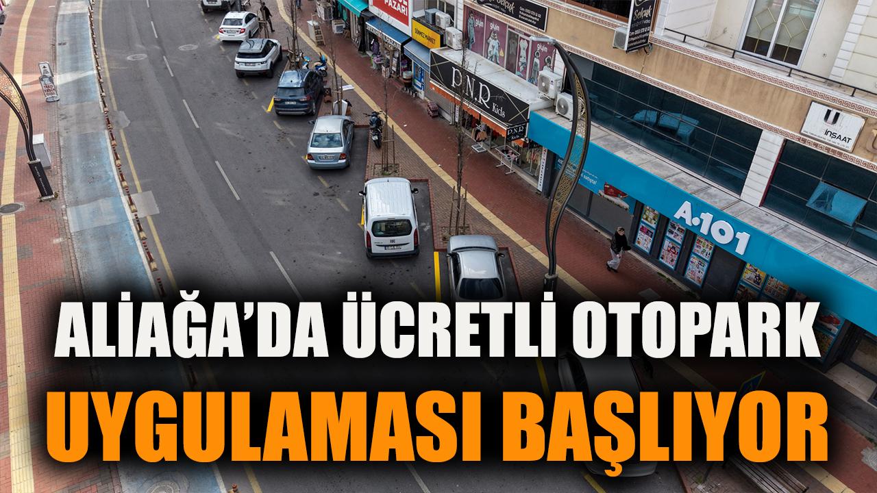 Aliağa’da Ücretli Otopark Dönemi 30 Mart’ta Başlıyor!