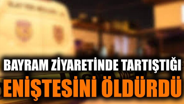 Bayramda Kanlı Kavga: Enişte Bıçaklandı Öldü