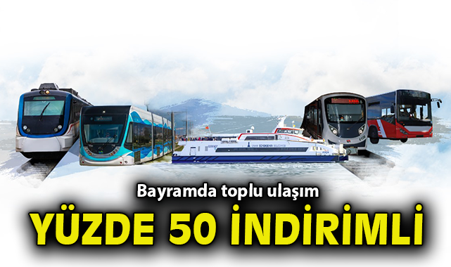 İzmir’de Bayramda Ulaşım Yüzde 50 İndirimli!