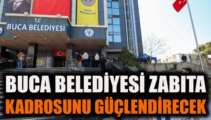Buca Belediyesi Zabıta Kadrosu İçin Başvuru Süreci