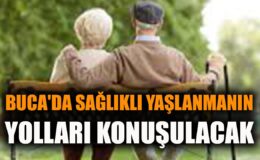 Sağlıklı Yaşlanma İçin Panel Buca’da!