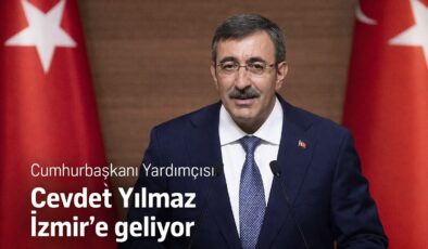 Cumhurbaşkanı Yardımcısı Cevdet Yılmaz 6 Mart’ta İzmir’e geliyor
