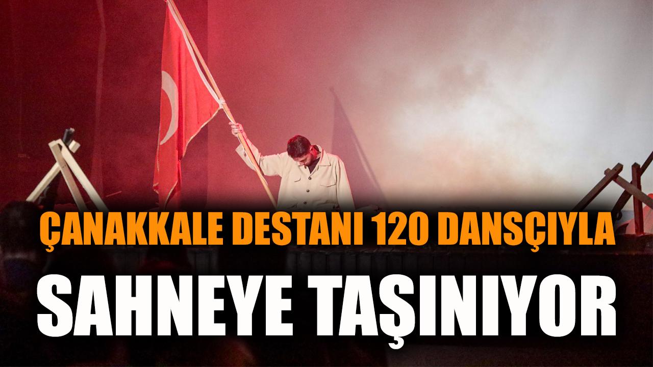 Çanakkale Ruhuyla Dans: 120 Dansçı Sahne Alıyor!