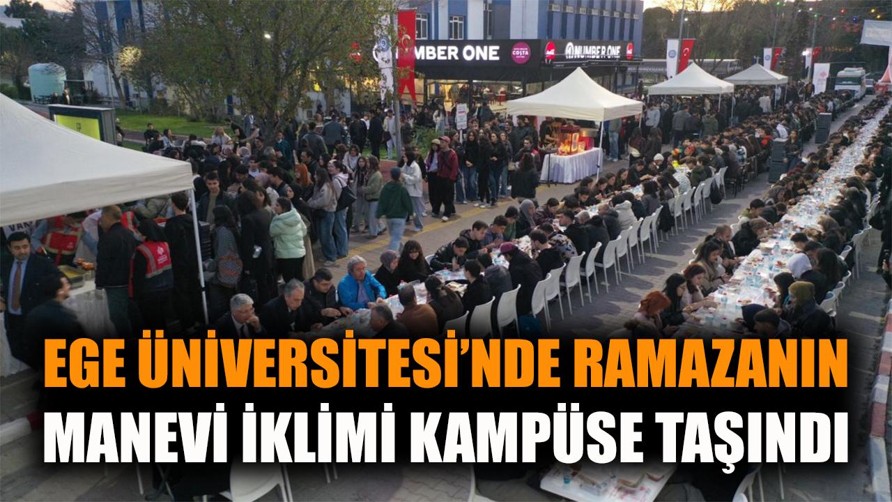 Ege Üniversitesi’nde Birlik İftarı Coşkusu!
