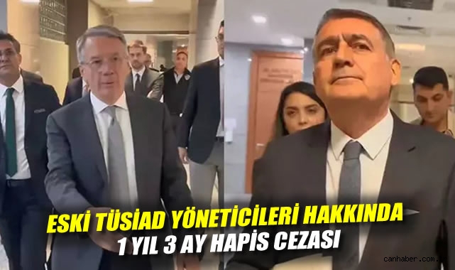 TÜSİAD Yöneticileri Hapis Cezası Aldı!