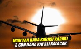 Irak, Hava Sahasını 3 Gün Daha Kapatma Kararı Aldı