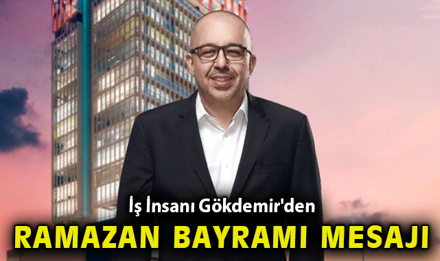 Selim Gökdemir’den Bayram Kutlama Mesajı!