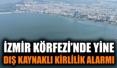 İzmir Körfezi’nde Sekizinci Kirlilik Alarmı!