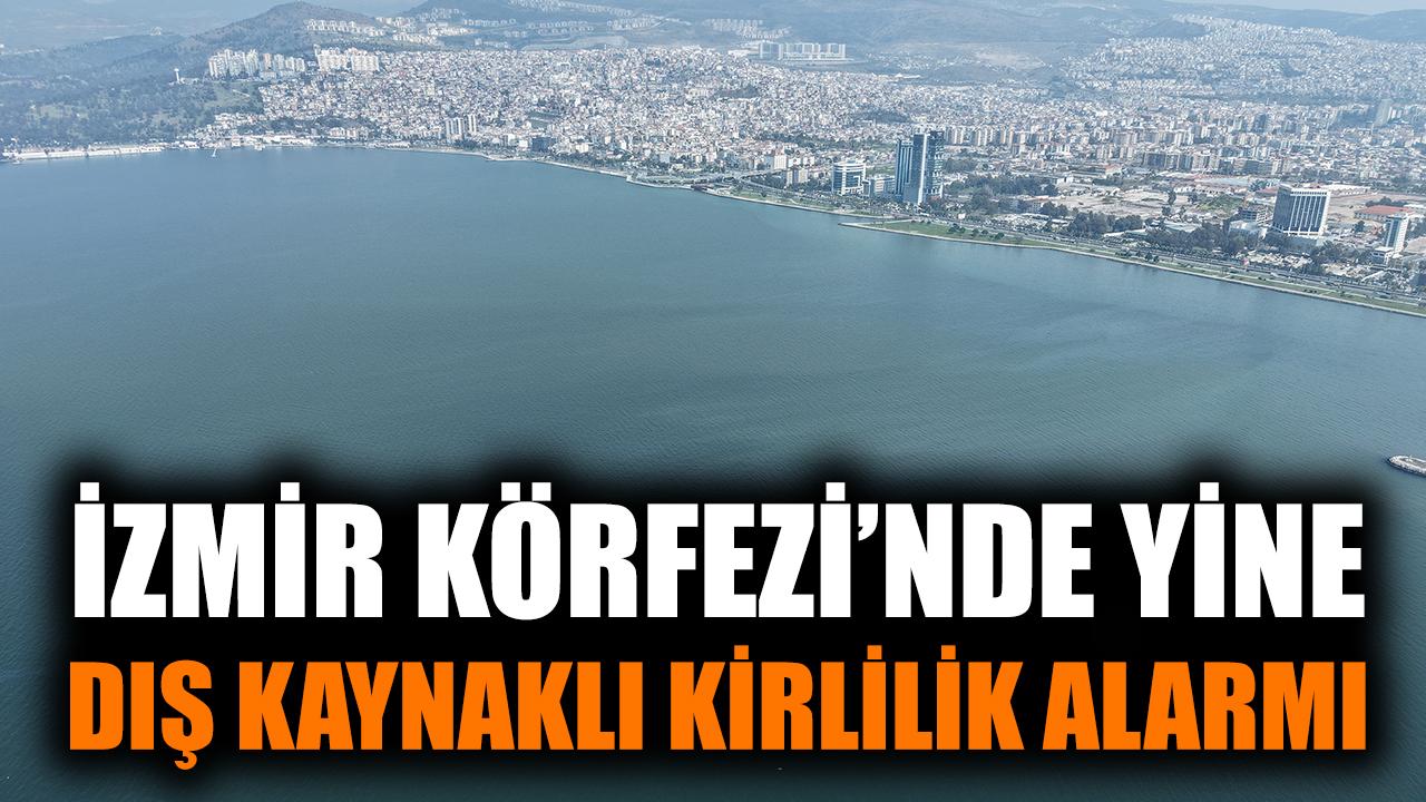İzmir Körfezi’nde Sekizinci Kirlilik Alarmı!
