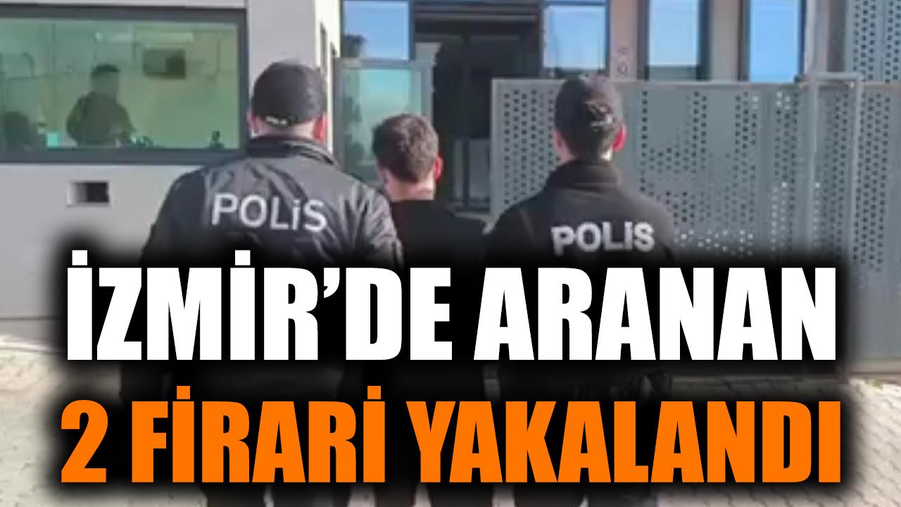 İzmir’de İki Firari Hapse Girdi!