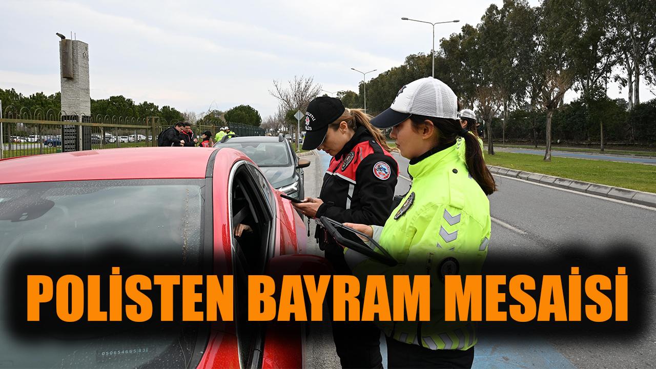 İzmir’de Bayramda Huzur İçin Kesintisiz Denetim!