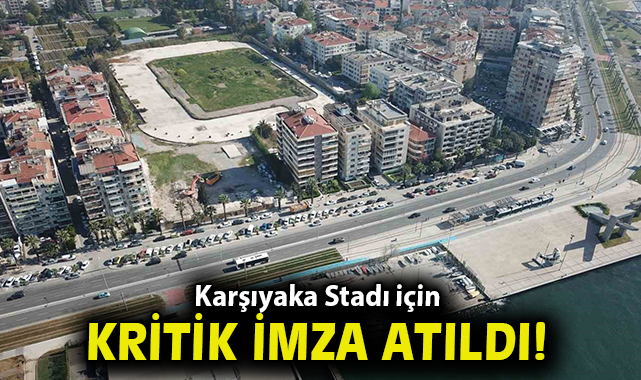 Karşıyaka Stadı Projesinde İmza Atıldı!