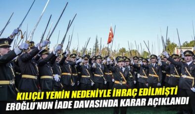 Ebru Eroğlu’nun TSK İadesi Davası Reddedildi