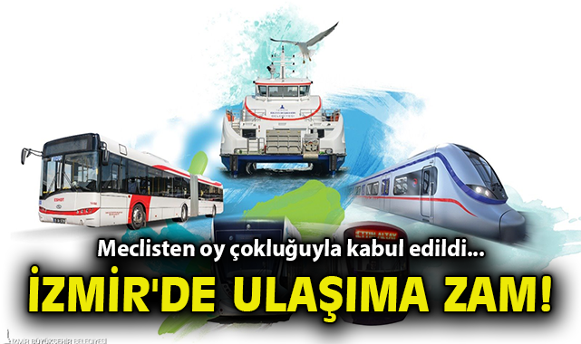 İzmir’de Ulaşıma Zam Oranları Belirlendi!