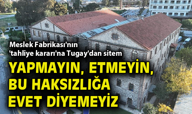 İzmir’de Meslek Fabrikası İçin Flaş Tahliye Kararı!
