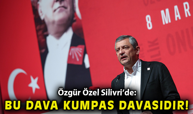 Özgür Özel: Kumpas Davası Millete Darbedir