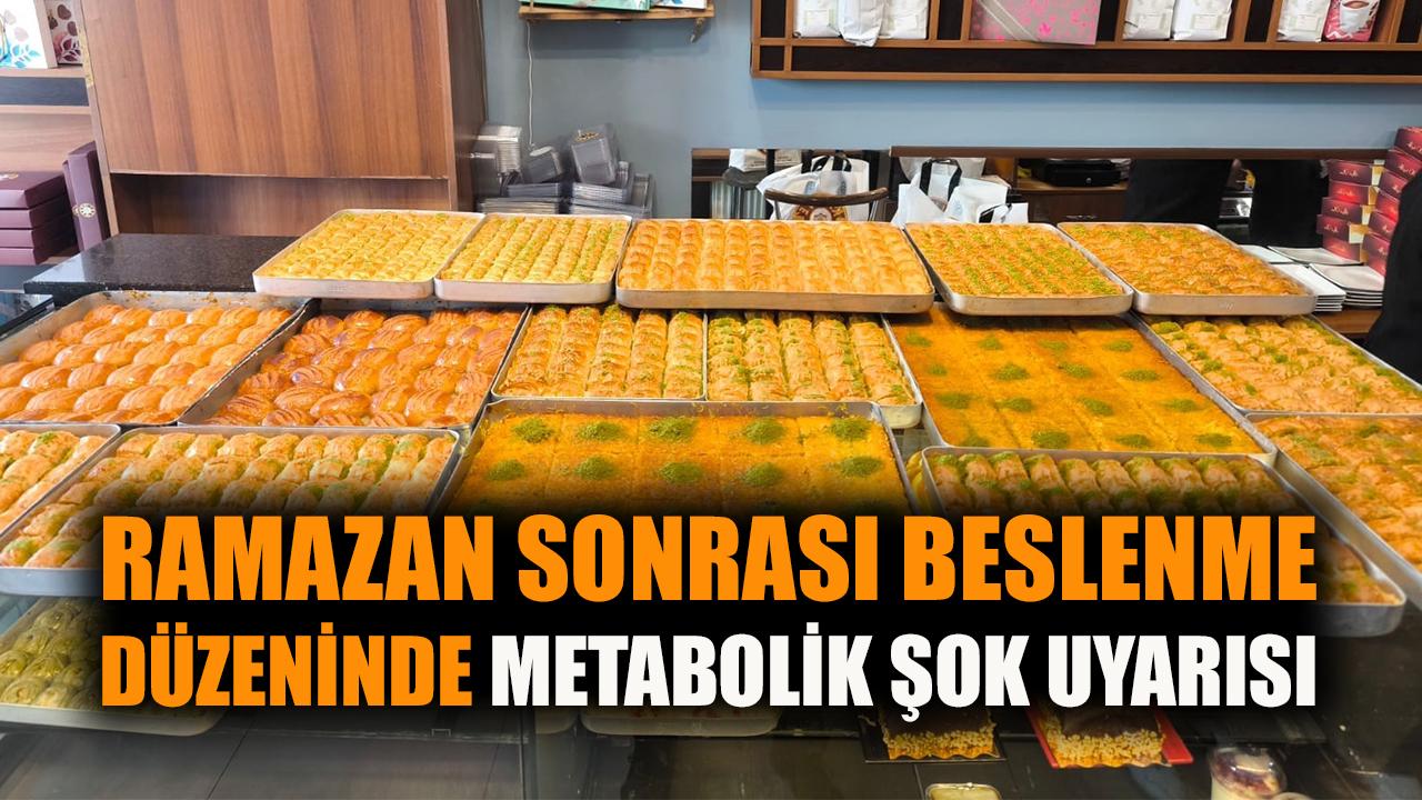 Bayramda Aşırı Yeme Dikkat: Metabolizmayı Şoktan Kurtar!