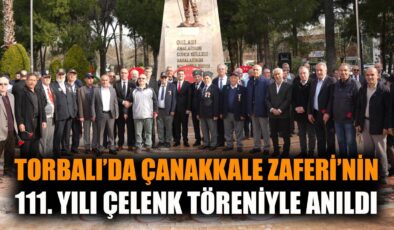 Çanakkale Zaferi, Torbalı’da Coşkuyla Anıldı!