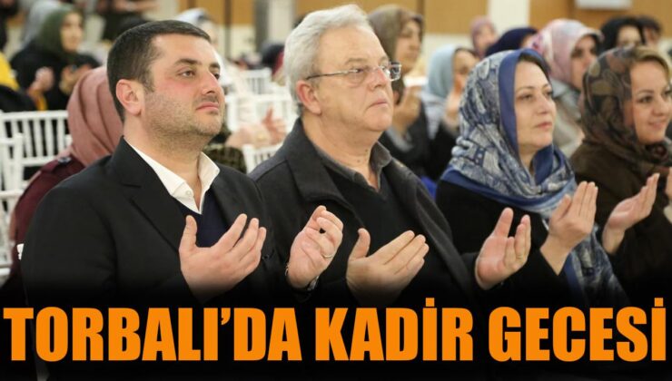 Kadir Gecesi’nde Torbalı’da Birlik Beraberlik Rüzgarı