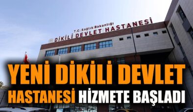 Dikili’ye Modern Hastane: Sağlıkta Yeni Dönem