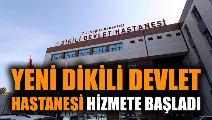 Dikili’ye Modern Hastane: Sağlıkta Yeni Dönem
