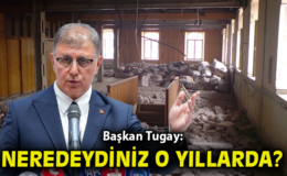 Başkan Tugay’dan Vakıflar’a Sert Tepki: Haksız!
